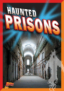 Haunted Prisons