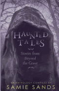 Haunted Tales: stories from beyond the grave