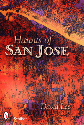 Haunts of San Jose - Lee, David