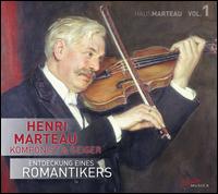 Haus Marteau, Vol. 1: Entdeckung eines Romantikers - Andrea Lieberknecht (flute); Hans Kalafusz (violin); Hariolf Schlichtig (viola); Henri Marteau (violin);...