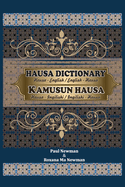 Hausa Dictionary for Everyday Use: Hausa-English/English-Hausa