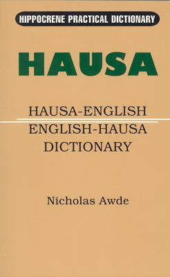 Hausa-English/English-Hausa Practical Dictionary - Awde, Nicholas