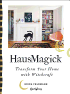 Hausmagick: Transform Your Home with Witchcraft