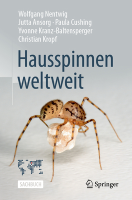 Hausspinnen Weltweit - Nentwig, Wolfgang, and Ansorg, Jutta, and Cushing, Paula