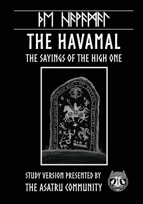 Havamal: Study Version Presented by: The Asatru Community, Inc. - Panell, Vincent (Translated by), and Briem, Olafur (Original Author), and Bray, Olive (Translated by)