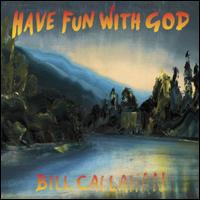 Have Fun With God - Bill Callahan