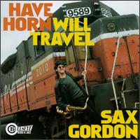 Have Horn Will Travel - Sax Gordon