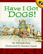 Have I Got Dogs! - Cole, William