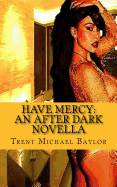 Have Mercy: An After Dark Novella