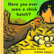 Have You Ever Seen a Chick Hatch? - Roche, Hannah