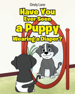 Have You Ever Seen A Puppy Wearing A Diaper?