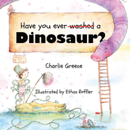 Have you ever washed a Dinosaur?