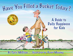 Have You Filled a Bucket Today? a Guide to Daily Happiness for Kids