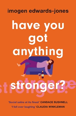 Have You Got Anything Stronger?: A sharp and furiously funny must-read about family life - Edwards-Jones, Imogen