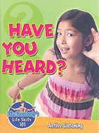 Have You Heard?: Active Listening