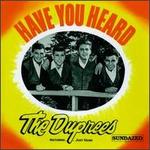 Have You Heard - The Duprees