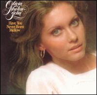 Have You Never Been Mellow - Olivia Newton-John