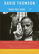 Have You Seen . . . ?: A Personal Introduction to 1,000 Films