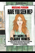 Have you seen me? My name is Claire Hines