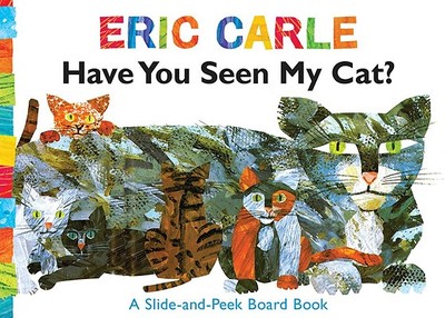 Have You Seen My Cat?: A Slide-And-Peek Board Book - 