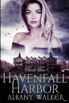 Havenfall Harbor Book Two: Paranormal Mnage Romance MFM - Walker, Albany