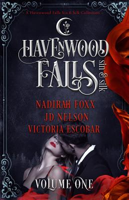 Havenwood Falls Sin & Silk Volume One - Nelson, Jd, and Escobar, Victoria, and Foxx, Nadirah