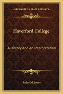 Haverford College: A History And An Interpretation