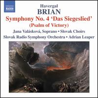 Havergal Brian: Symphony No. 4 "Das Siegeslied" (Psalm of Victory) - Jana Valaskova (soprano); Cantus Mixed Choir (choir, chorus); Czech Philharmonic Chorus (Brno) (choir, chorus);...