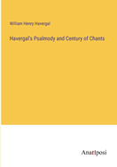 Havergal's Psalmody and Century of Chants