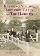 Havering Village, Ardleigh Green and The Harolds: A Pictorial History