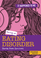 Having an Eating Disorder: Stories from Survivors