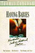 Having Babies: The Patients, the Doctors, the Dramas and Joys, Nine Months Inside an Obstetrical Practice