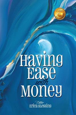 Having Ease with Money - Glessing, Erica (Editor)