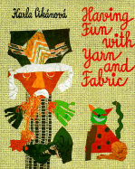 Having Fun with Yarn and Fabric - Cikanova, Karla, and Fine Art Publishing