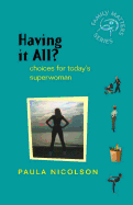 Having It All?: Choices for Today's Superwoman