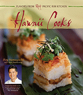 Hawaii Cooks: Recipes from Roy's Pacific Rim Kitchen