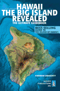 Hawaii the Big Island Revealed: The Ultimate Guidebook