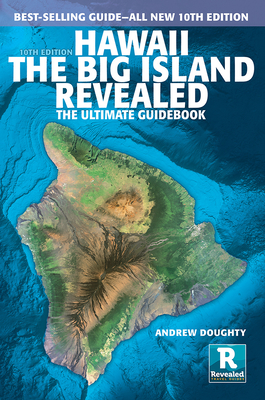 Hawaii the Big Island Revealed: The Ultimate Guidebook - Doughty, Andrew, and Boyd, Leona (Photographer)