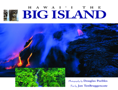 Hawaii the Big Island - Douglas Peebles (Photographer), and Jan Tenbruggencate (Text by)