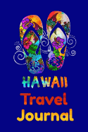 Hawaii Travel Journal: Writing Notebook with 150 Pages (6-In. X 9-In.) to Record Your Holiday and Vacation Memories in the Aloha State