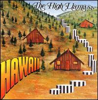 Hawaii - The High Llamas