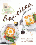 Hawaiian Cookbook: Collated, Compiled, And Created for Your Enjoyment