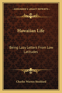 Hawaiian Life: Being Lazy Letters From Low Latitudes