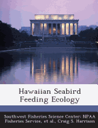 Hawaiian Seabird Feeding Ecology - Harrison, Craig S