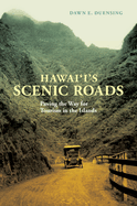 Hawai'i's Scenic Roads: Paving the Way for Tourism in the Islands