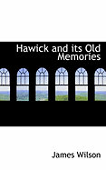 Hawick and Its Old Memories