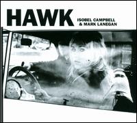 Hawk - Isobel Campbell & Mark Lanegan