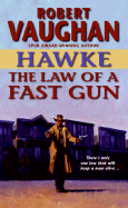 Hawke: The Law of a Fast Gun - Vaughan, Robert