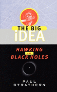 Hawking and Black Holes: The Big Idea