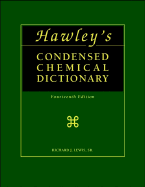 Hawley's Condensed Chemical Dictionary - Hawley, G.G., and Lewis, Richard J. (Revised by)